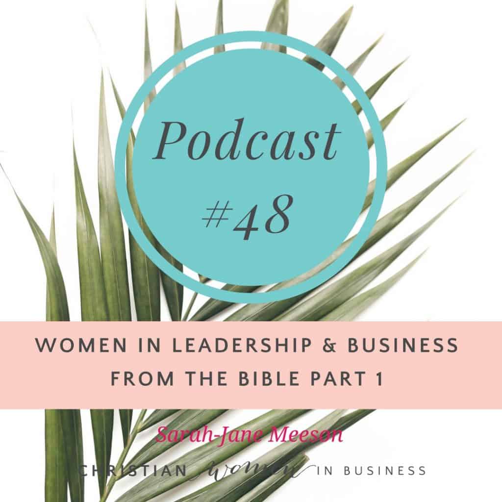 Women in Leadership & Business from the Bible Part 1