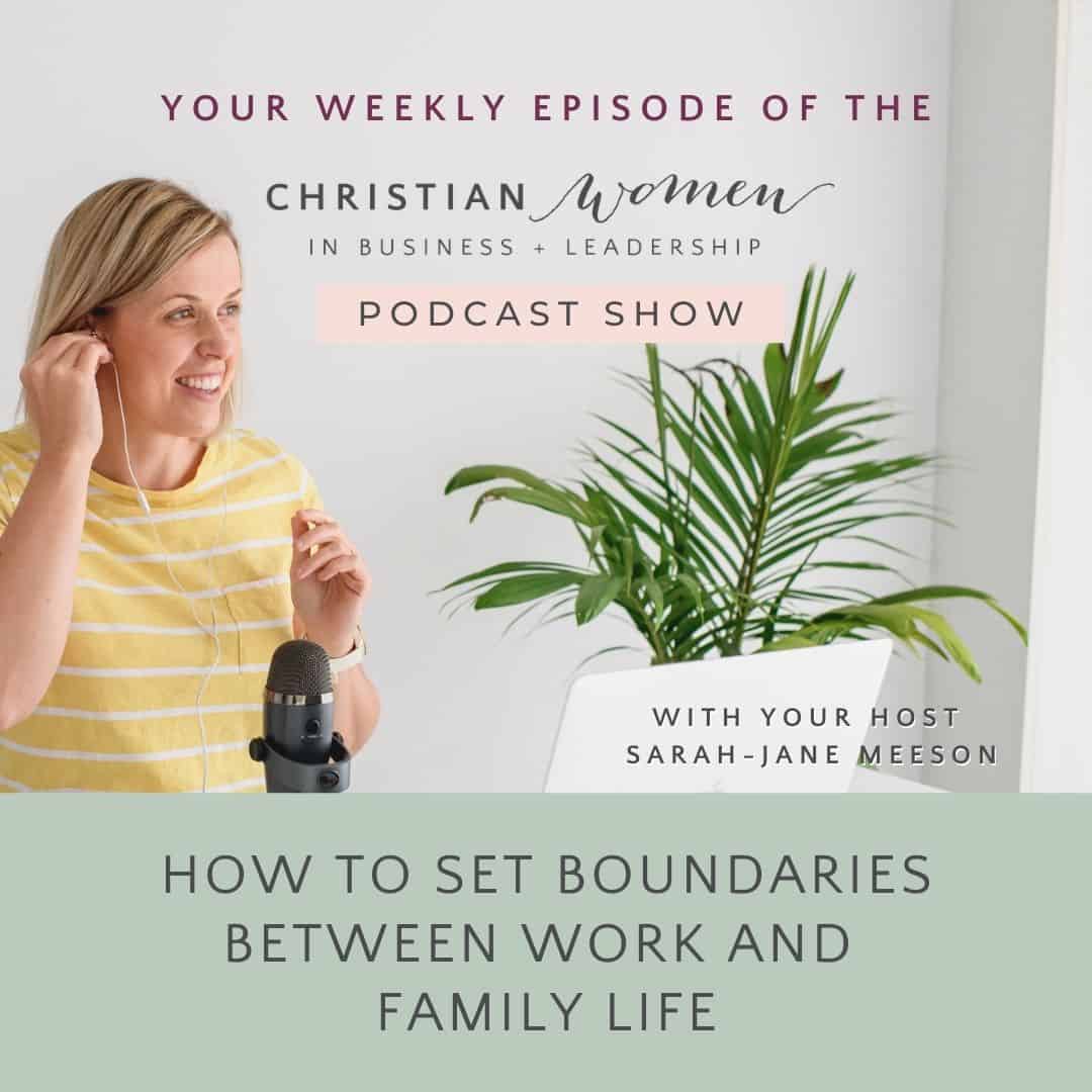 How To Set Boundaries Between Work And Family Life - Christian Women in ...