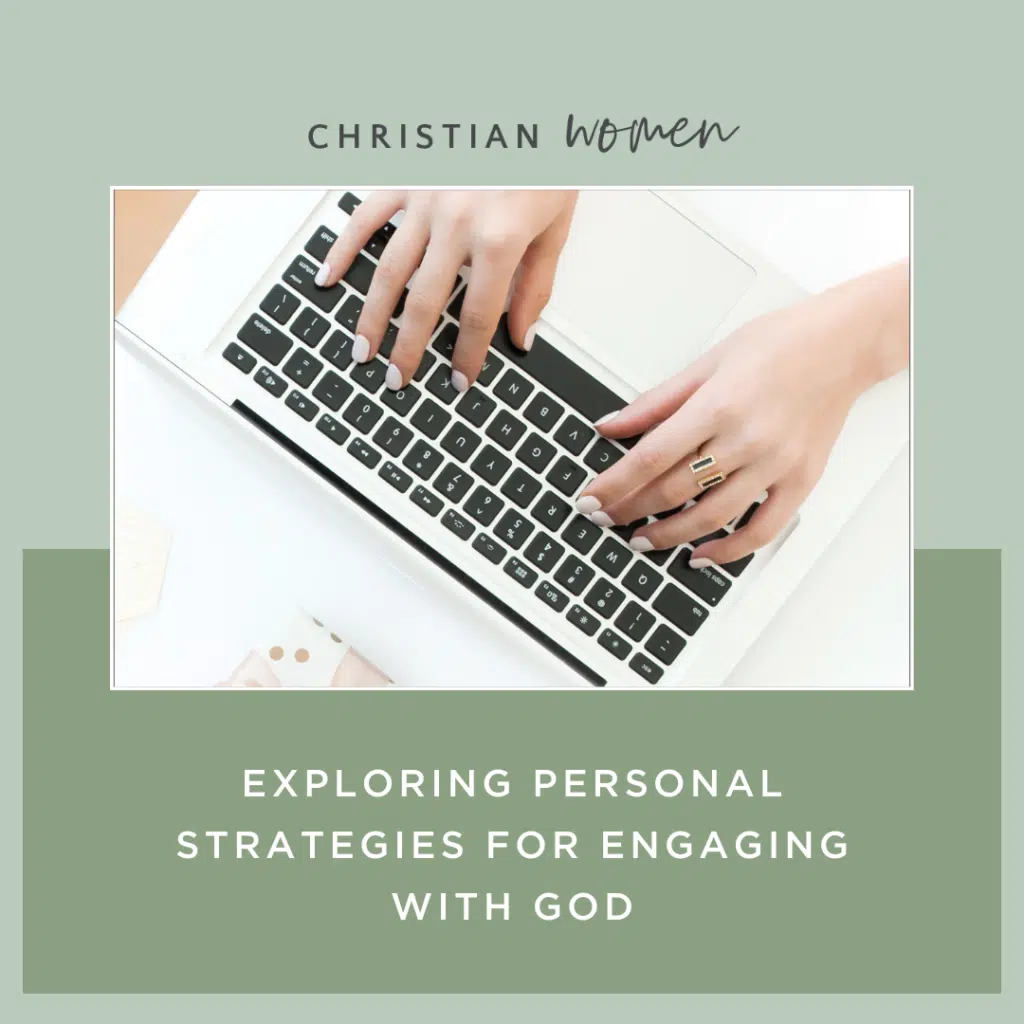 Exploring Personal Strategies for Engaging with God