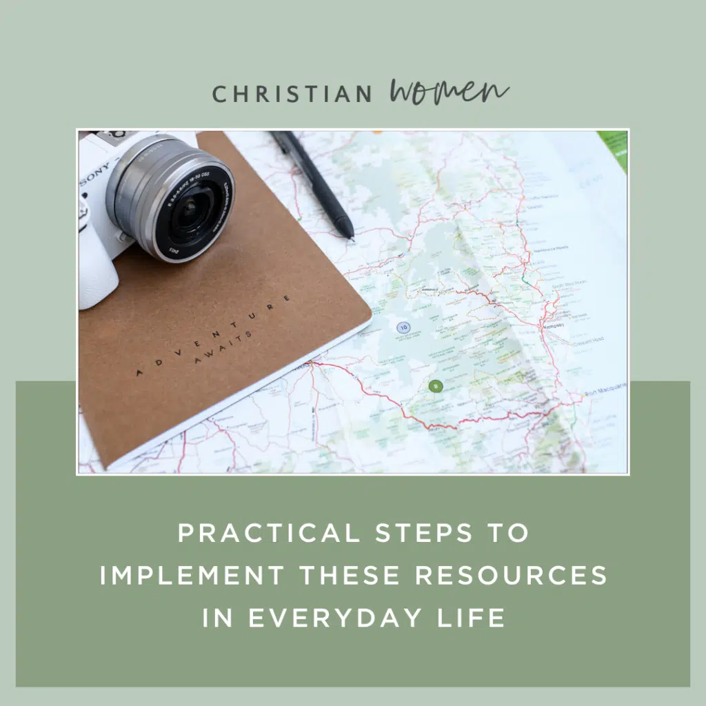 Practical Steps to Implement these Resources in Everyday Life